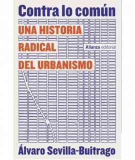 Against the Common. A radical history of Urbanism.