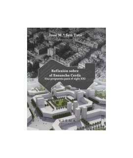Reflection on the Ensanche Cerdà A proposal for the twenty-first century