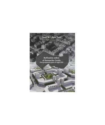 Reflection on the Ensanche Cerdà A proposal for the twenty-first century