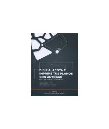 Dibuja, acota e imprime tus planos con Autocad: nivel de iniciación a nivel medio