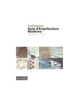 Catalunya: guia d'arquitectura moderna 1880-2007