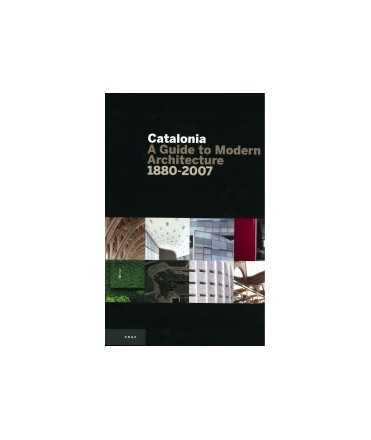 Cataluña: guía de arquitectura moderna 1880-2007