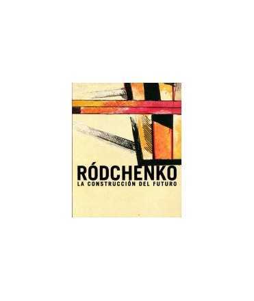Ródchenko: la construcción del futuro