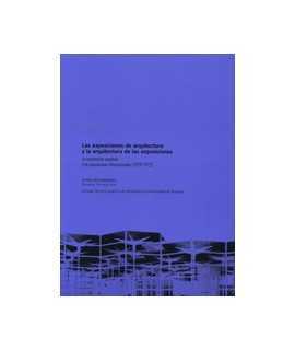 Las exposiciones de arquitectura y la arquitectura de las exposiciones: La arquitectura española y las exposiciones internaciona