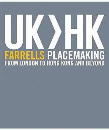 UK>HK Farrells Placemaking: From London to Hong Kong and beyond