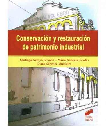 Conservación y restauración de patrimonio industrial
