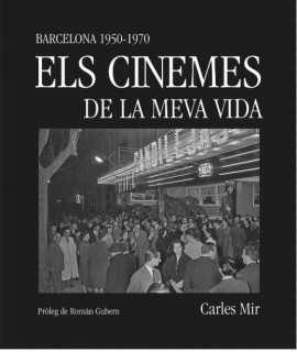 The Cinemas of my life. Barcelona 1950-1970