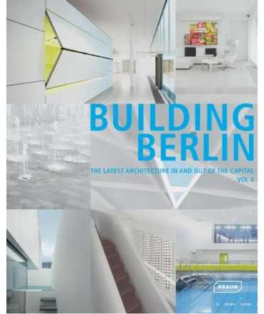 Building Berlin, Vol. 4: The Latest Architecture in and out of the Capital (Building Berlin (Volume 4)) 