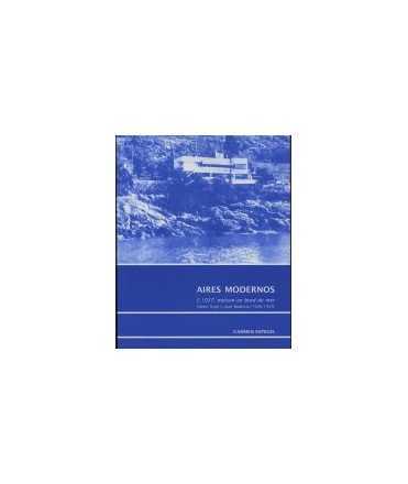 Aires Modernos E.1027:maison en bord de mer Eileen Gray y Jean Badovici 1926-1929