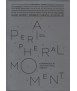 A Peripheral moment experiments in arcuitectural agency