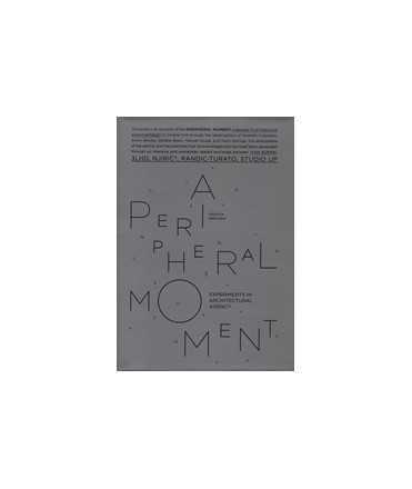 A Peripheral moment experiments in arcuitectural agency