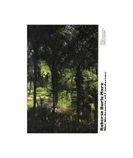 ROBERTO BURLE MARX.THE MODERNITY OF LANDSCAPE
