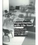 Experiments with Life Itself: Radical Domestic Architectures between 1937 and 1959