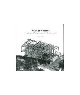 Pioneer Picnic: Architecture, Photography, and the Myth of Industry