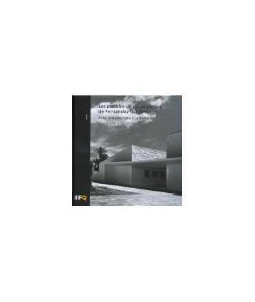 The colonization villages of Fernández del AMO Art,Architecture and urbanism