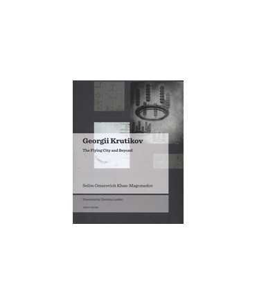 Georgii Krutikov The Flying City and Beyond