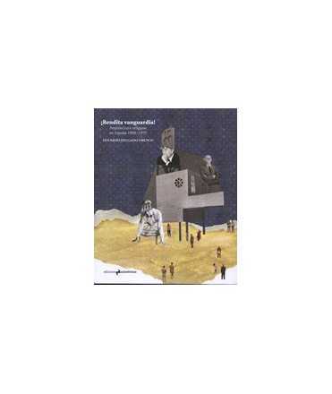 ¡Bendita vanguardia! Arquitectura religiosa en España 1950-1975