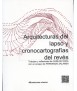 Arquitecturas del lapso y cronocartografías del revés