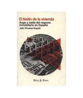The Housing Feast: The Rise and Fall of the Real Estate Business in Spain