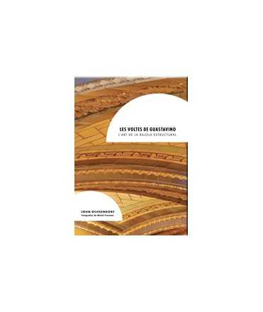 Les voltes de Guastavino: L'art de la rajola estructural