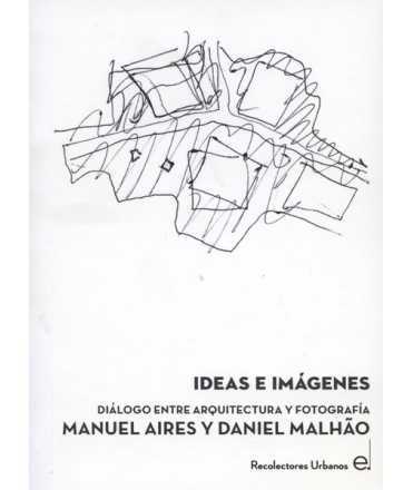 Ideas and Images: Dialogue between Architecture and Photography