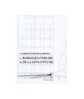 The architecture of essence: L. Barragán and A. de la Sota