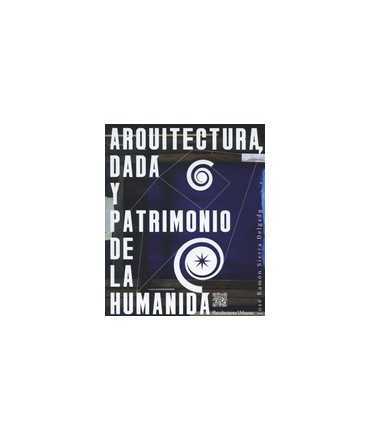 ARQUITECTURA DADA Y PATRIMONIO DE LA HUMANIDA