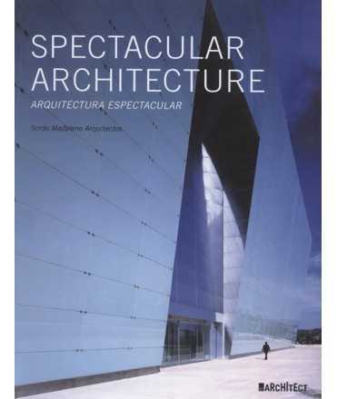 Arquitectura Espectacular/Spectacular Architecture