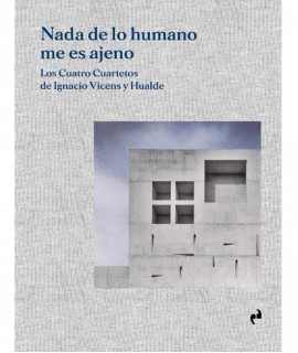 Nothing Human is alien to me. The Four Quartets of Ignacio Vicens and Hualde.