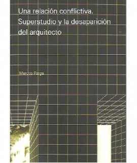 A conflictive relationship. Superstudio and the disappearance of the architect.