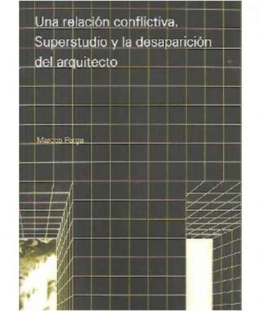 Una relación conflictiva. Superstudio y la desaparición del arquitecto.