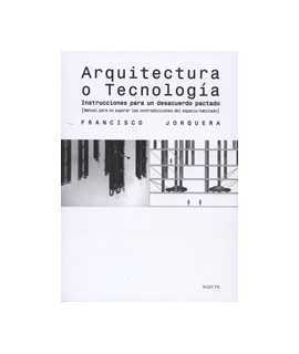 Arqutectura o Tecnología: Instrucciones para un desacuerdo pactado