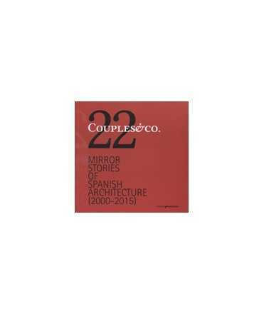 22 Couples & Co.: Mirror stories of Spanish Architecture (2000-2015)