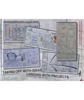 Taking Off With Ideas..Despegando Ideas..Landing With Projects. Aterrizando Proyectos