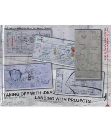 Taking Off With Ideas..Despegando Ideas..Landing With Projects. Aterrizando Proyectos