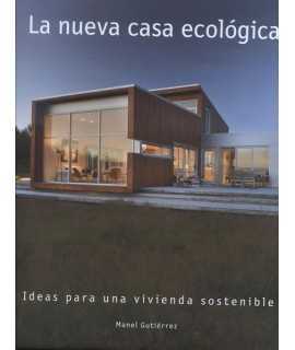 La nueva casa ecológica.Ideas para una vivienda sostenible