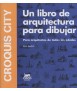 Un libro de arquitectura para dibujar Para arquitectos de todas las edades