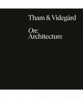 Tham & Videgard. ON: Architecture.