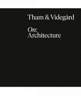 Tham & Videgard. On: Architecture.