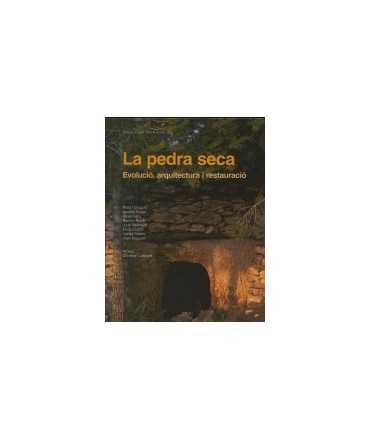 La pedra seca Evolució,arquitectura i restauració