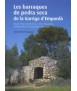 Les barraques de pedra seca de la Garriga d'Empordà: Biure, Pont de Molins, Figueres, Avinyonet de Puigventós i Vilanant