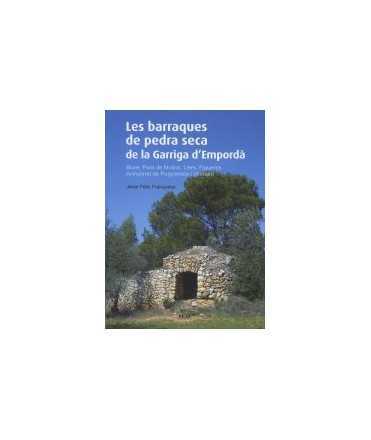 Les barraques de pedra seca de la Garriga d'Empordà: Biure, Pont de Molins, Figueres, Avinyonet de Puigventós i Vilanant
