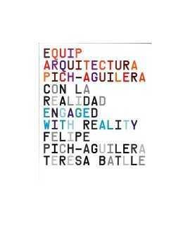 Equip Arquitectura Pich-Aguilera: Con la realidad = Engaged with reality