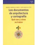 Documents of architecture and cartography, The: what they are and how they are treated