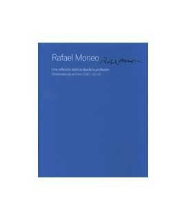 Rafael Moneo A theoretical reflection from the profession Archival Materials (1961-2013).