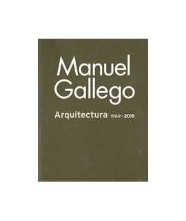 Manuel Gallego: Arquitectura 1969-2015