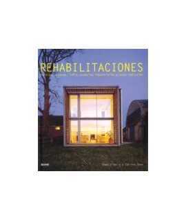 Rehabilitaciones : rurales, urbanas, lofts, spacios industriales y casos radicales
