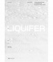Liquifyer. Living Beyond Earth.