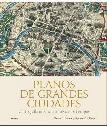 Planos de grandes Ciudades. Cartografía urbana a través de los tiempos.