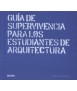 Guía de supervivencia para los estudiantes de arquitectura